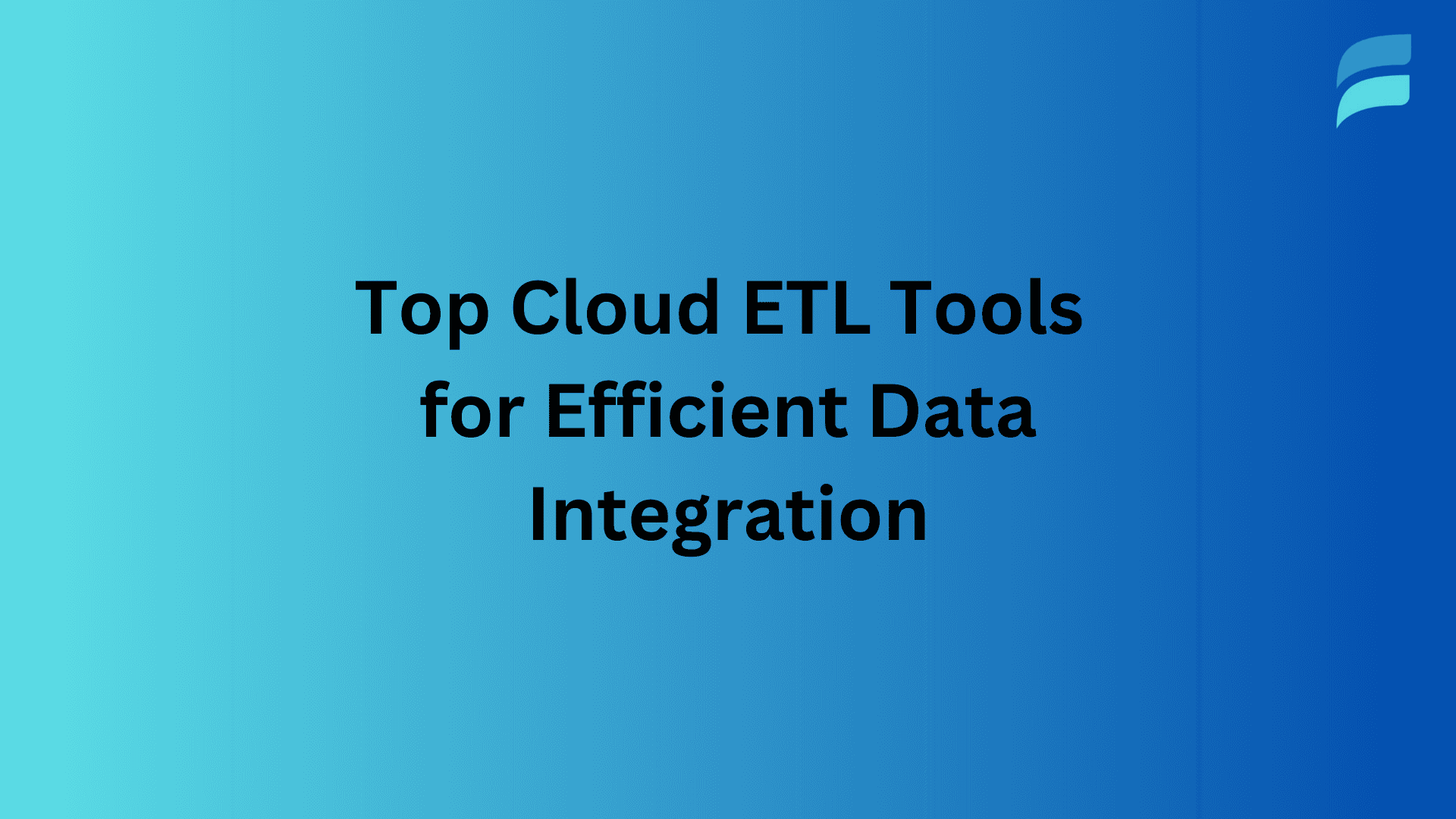 16 Best Cloud ETL Tools List in 2024 [Updated]